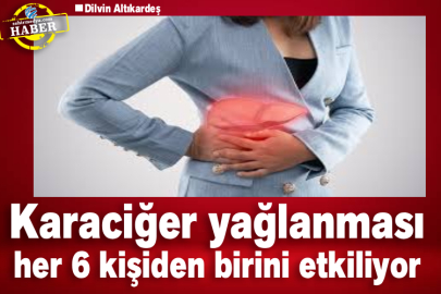Karaciğer yağlanması her 6 kişiden birini etkiliyor