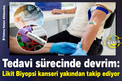 Tedavi sürecinde devrim: Likit Biyopsi kanseri yakından takip ediyor