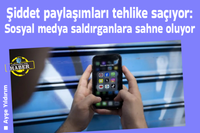 Şiddet paylaşımları tehlike saçıyor: Sosyal medya saldırganlara sahne oluyor