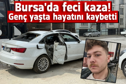 Bursa'da feci kaza! Genç yaşta hayatını kaybetti