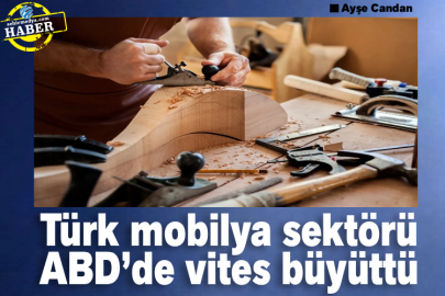 Türk mobilya sektörü ABD’de vites büyüttü