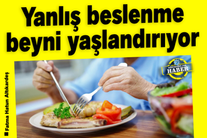 Yanlış beslenme beyni yaşlandırıyor