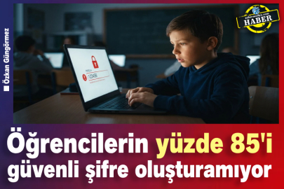Öğrencilerin yüzde 85'i güvenli şifre oluşturamıyor