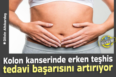  Kolon kanserinde erken teşhis tedavi başarısını artırıyor