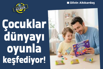 Çocuklar dünyayı oyunla keşfediyor!
