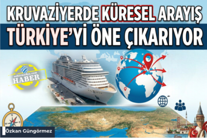 Kruvaziyerde küresel arayış Türkiye’yi öne çıkarıyor