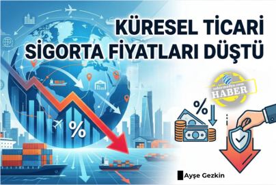 Küresel ticari sigorta fiyatları düştü