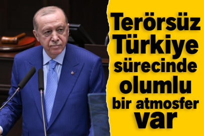 Cumhurbaşkanı Erdoğan: Terörsüz Türkiye sürecinde olumlu bir atmosfer var