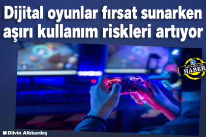 Dijital oyunlar fırsat sunarken aşırı kullanım riskleri artıyor