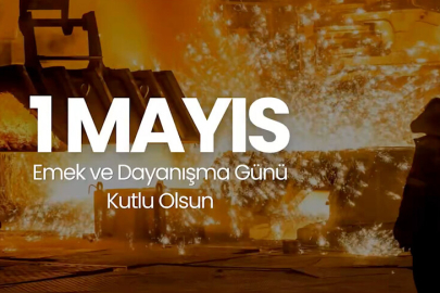 1 Mayıs Emek ve Dayanışma Günü mesajları