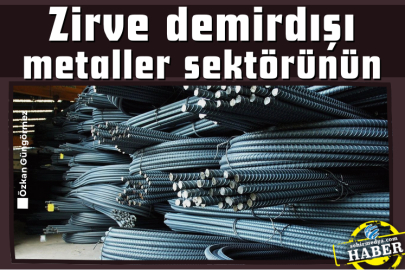 Zirve demirdışı metaller sektörünün