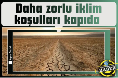 Daha zorlu iklim koşulları kapıda 