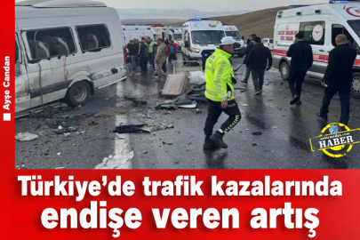 Türkiye’de trafik kazalarında endişe veren artış