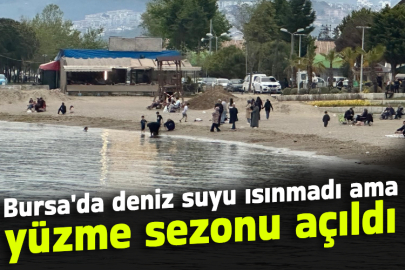 Bursa'da deniz suyu ısınmadı ama yüzme sezonu açıldı