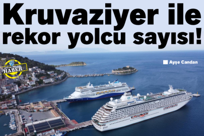Kruvaziyer ile rekor yolcu sayısı!