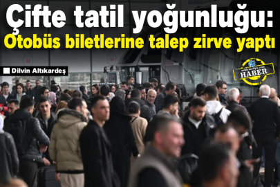 Çifte tatil yoğunluğu: Otobüs biletlerine talep zirve yaptı