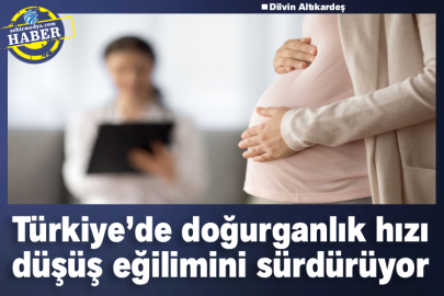 Türkiye’de doğurganlık hızı düşüş eğilimini sürdürüyor