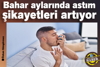 Bahar aylarında astım şikayetleri artıyor