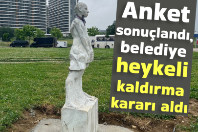 Anket sonuçlandı, belediye heykeli kaldırma kararı aldı