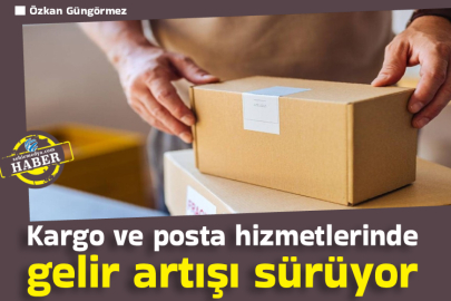 Kargo ve posta hizmetlerinde gelir artışı sürüyor