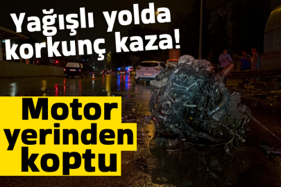 Yağışlı yolda korkunç kaza! Motor yerinden koptu