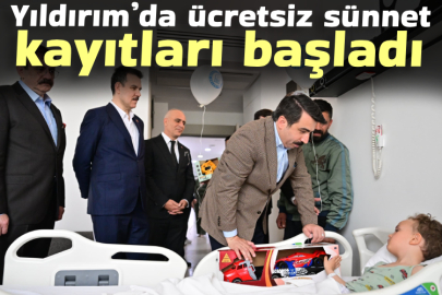 Yıldırım’da ücretsiz sünnet kayıtları başladı