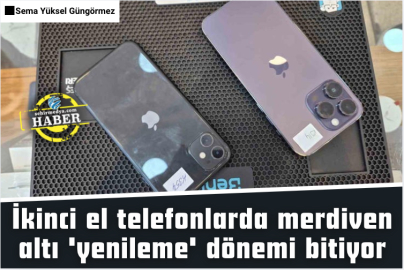 İkinci el telefonlarda merdiven altı 'yenileme' dönemi bitiyor