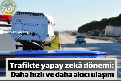 Trafikte yapay zekâ dönemi: Daha hızlı ve daha akıcı ulaşım