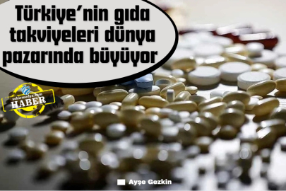 Türkiye’nin gıda takviyeleri dünya pazarında büyüyor 