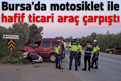 Bursa'da motosiklet ile hafif ticari araç çarpıştı