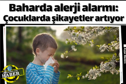 Baharda alerji alarmı: Çocuklarda şikayetler artıyor