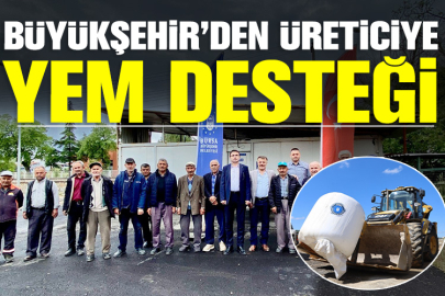Bursa Büyükşehir Belediyesi'nden üreticiye kaba yem desteği