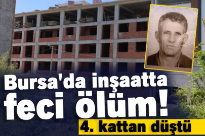 Bursa'da inşaatta feci ölüm! 4. kattan düştü