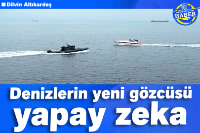 Denizlerin yeni gözcüsü yapay zeka