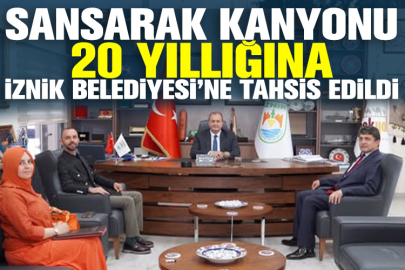 Sansarak Kanyonu 20 Yıllığına İznik Belediyesi’ne Tahsis Edildi