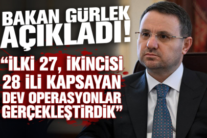 Bakan Gürlek açıkladı! "İlki 27, ikincisi 28 ili kapsayan dev operasyonlar gerçekleştirdik"