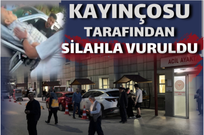 Kayınçosu tarafından silahla vuruldu