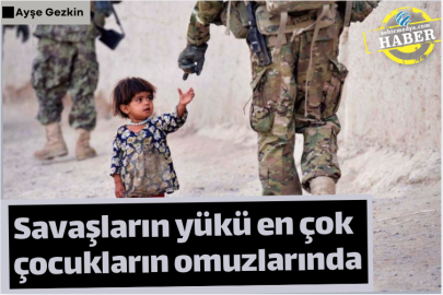 Savaşların yükü en çok çocukların omuzlarında