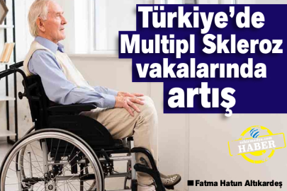 Türkiye’de Multipl Skleroz vakalarında artış