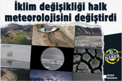 İklim değişikliği halk meteorolojisini değiştirdi