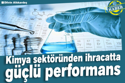 Kimya sektöründen ihracatta güçlü performans