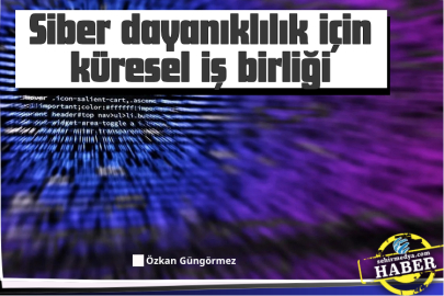 Siber dayanıklılık için küresel iş birliği