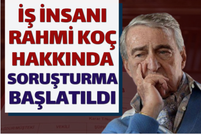 İzmir'de iş insanı Rahmi Koç'un hastane açılışındaki sözlerine ilişkin soruşturma başlatıldı