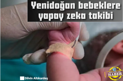 Yenidoğan bebeklere yapay zeka takibi