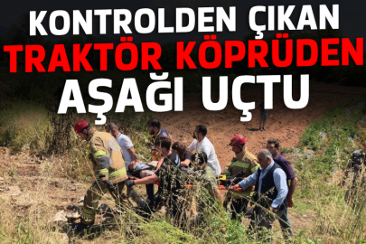 Kontrolden çıkan traktör köprüden aşağı uçtu