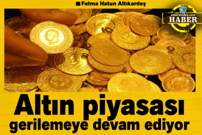 Altın piyasası gerilemeye devam ediyor