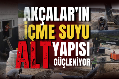 Akçalar'ın içme suyu alt yapısı güçleniyor