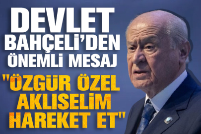Devlet Bahçeli'den önemli mesaj! "Özgür Özel aklıselim hareket et"