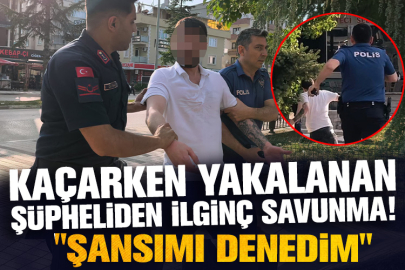 Kaçarken yakalanan şüpheliden ilginç savunma! "Şansımı denedim"