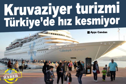 Kruvaziyer turizmi Türkiye’de hız kesmiyor